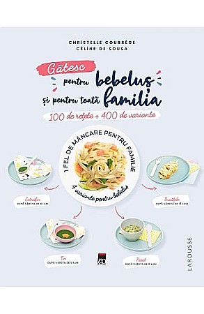 Cărți - Gatesc pentru bebelusi si pentru toata familia – Christelle Courrege, Celine de Sousa