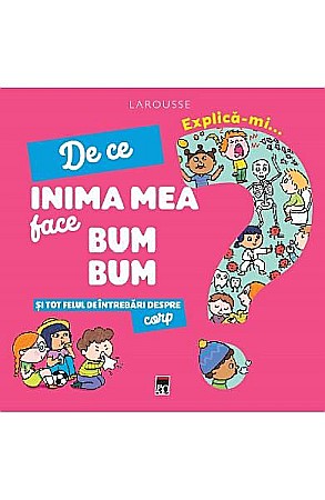 Cărți - Explică-mi de ce inima mea face bum-bum – Emmanuelle Kecir-Lepetit