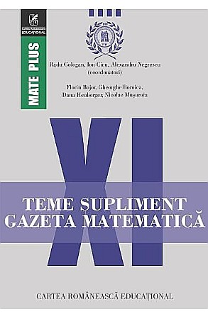 Cărți - Teme supliment Gazeta Matematica. Clasa XI – Radu Gologan, Ion Cicu