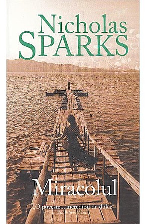 Romane de dragoste - Miracolul - Nicholas Sparks