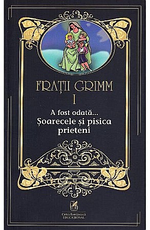 Cărți pentru copii - Șoarecele și pisica vol. 1 – Frații Grimm