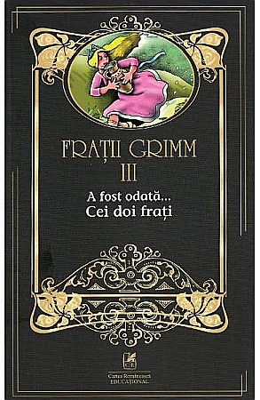Cărți - Cei doi frați vol. 3 – Frații Grimm