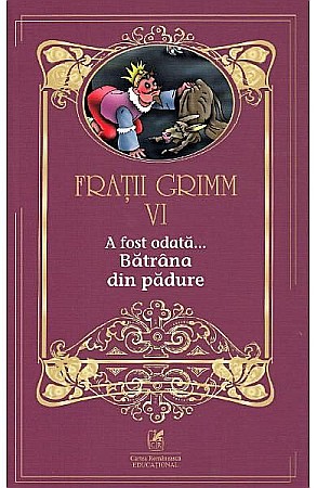 Cărți - Bătrâna din pădure vol. 6 – Frații Grimm
