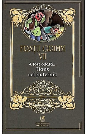 Cărți - Hans cel puternic vol. 7 – Frații Grimm