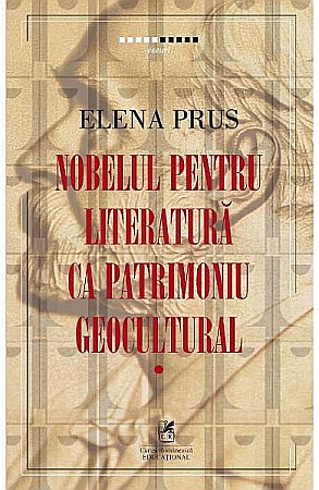 Filosofie și eseuri - Nobelul pentru literatura ca patrimoniu geocultural – Elena Prus