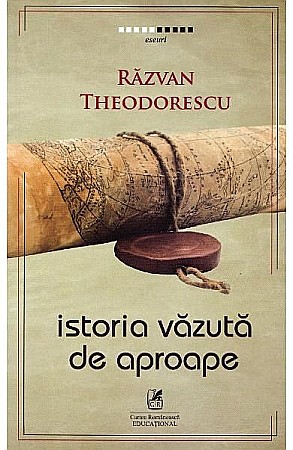 Istorie și științe sociale - Istoria vazuta de aproape – Razvan Theodorescu
