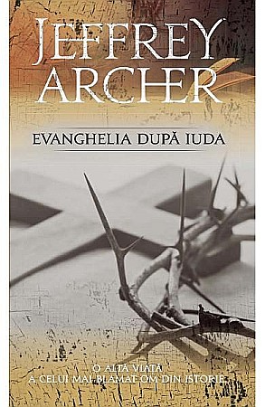 Religie și spiritualitate - Evanghelia dupa Iuda - Jeffrey Archer
