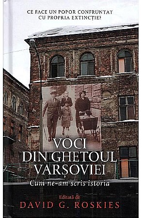 Cărți - Voci din ghetoul Varsoviei – David G. Roskies