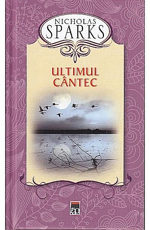 Romane de dragoste - Ultimul cantec - Nicholas Sparks