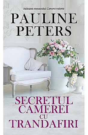 Cărți - Secretul camerei cu trandafiri - Pauline Peters