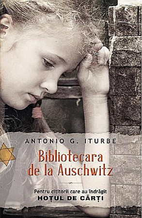 Cărți - Bibliotecara de la Auschwitz - Antonio G. Iturbe