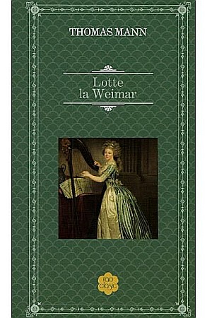 Cărți - Lotte la Weimar - Thomas Mann