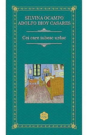 Cărți - Cei care iubesc urasc - Silvina Ocampo, Adolfo Bioy Casares