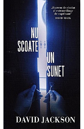 Cărți - Nu scoate un sunet - David jackson