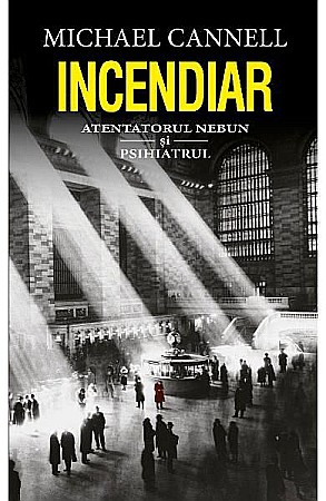 Cărți - Incendiar - Michael Cannell
