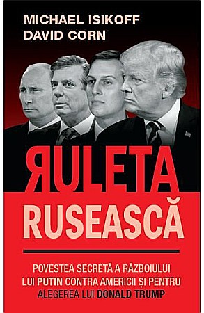 Cărți - Ruleta ruseasca – Michael Isikoff, David Corn