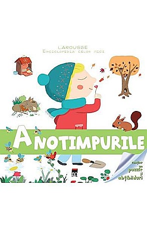 Cărți - Enciclopedia celor mici: Anotimpurile – Sylvie Baussier, Magali Clavelet