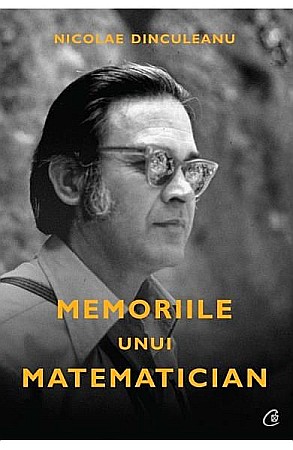 Cărți - Memoriile unui matematician – Nicolae Dinculeanu