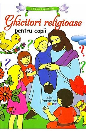 Povești și ficțiune pentru copii - Ghicitori religioase 
