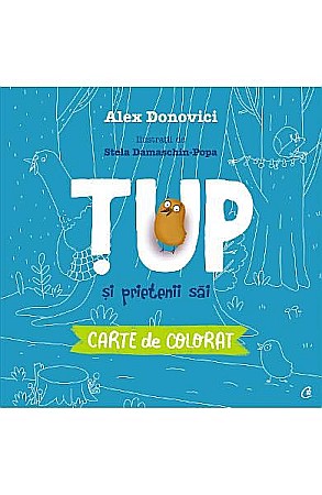Cărți pentru copii - Tup si prietenii sai - Carte de colorat – Alex Donovici