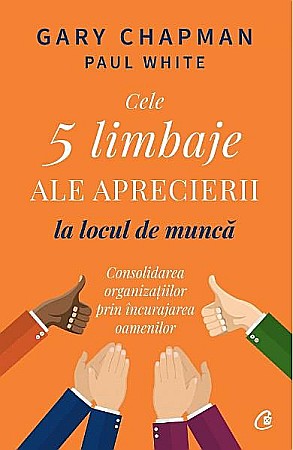 Cărți - Cele 5 limbaje ale aprecierii la locul de munca – Gary Chapman