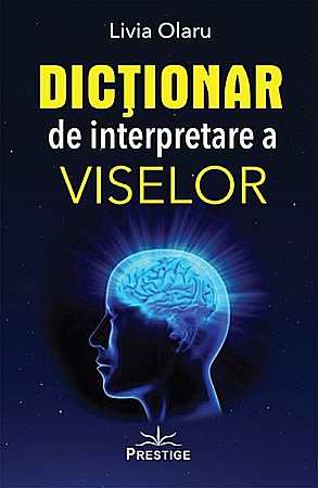 Cărți - Dictionar interpretativ vise - Livia Olaru