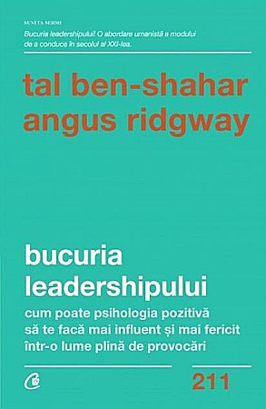 Cărți - Bucuria leadershipului – Tal Ben-shahar, Angus Ridgway