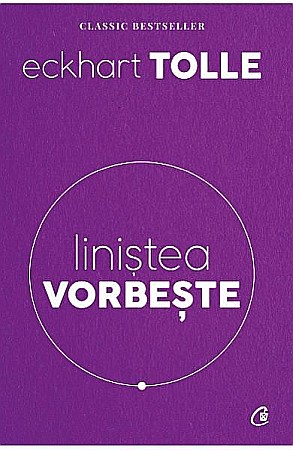 Religie și spiritualitate - Linistea vorbeste. Editia II – Eckhart Tolle
