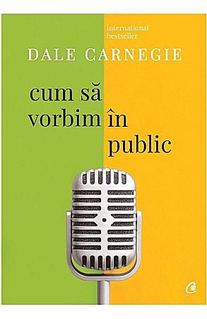 Cărți - Cum sa vorbim in public - Dale Carnegie