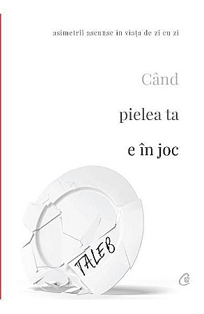 Cărți - Cand pielea ta e in joc - Nassim Nicholas Taleb