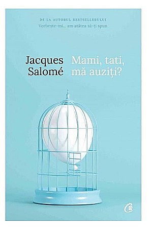 Parenting și educație - Mami, tati, ma auziti? Editia V – Jacques Salome