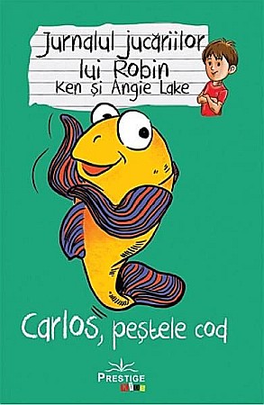 Povești și ficțiune pentru copii - Carlos, peștele cod – Ken Lake, Angie Lake