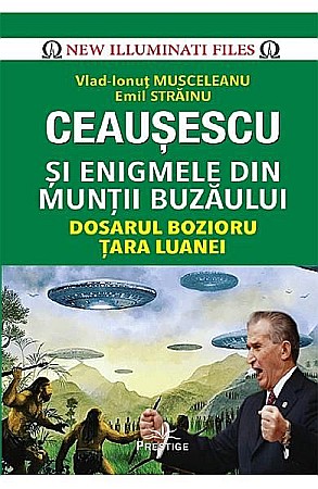 Religie și spiritualitate - Ceausescu si enigmele- – Vlad-Ionut Musceleanu, Emil Strainu