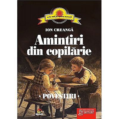 Povești și ficțiune pentru copii - Amintiri din copilărie – Ion Creangă