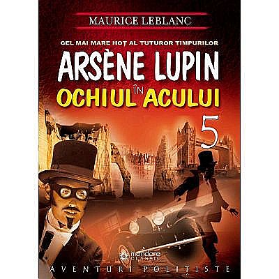 Povești și ficțiune pentru copii - Arsene Lupin in ochiul acului - Maurice LeBlanc