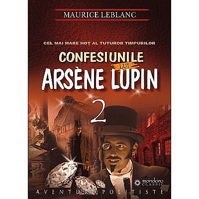 Povești și ficțiune pentru copii - Confesiunile lui Arsene Lupin - Maurice LeBlanc