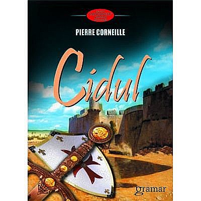 Cărți - Cidul - Pierre Corneille