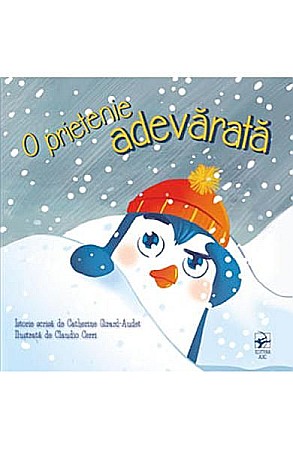 Cărți - O prietenie adevărată – Catherine Girard-Audet, Claudio Cerri 