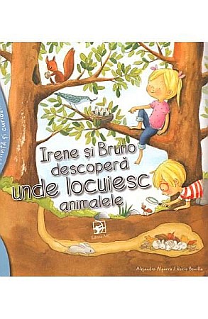 Cărți - Irene și Bruno descoperă unde locuiesc animalele – Alejandro Algarra, Rocio Bonilla