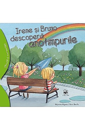 Cărți - Irene și Bruno descoperă anotimpurile – Alejandro Algarra, Rocio Bonilla