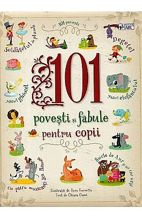 Povești și ficțiune pentru copii - 101 povești și fabule pentru copii – Chiara Cioni