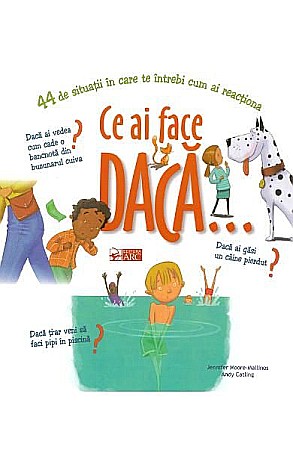 Cărți - Ce ai face dacă? – Jennifer Moore-Mallinos