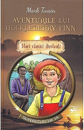 Cărți - Mari clasici ilustrați: Aventurile lui Huckleberry Finn – Mark Twain