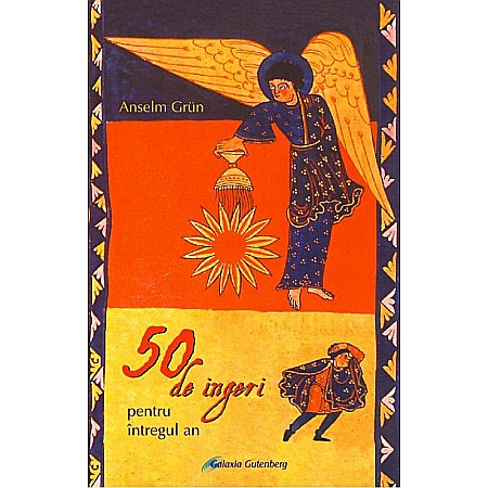 Cărți - 50 de ingeri pentru intregul an - Anselm Grun