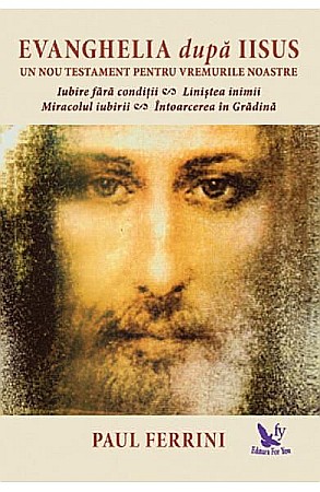 Dezvoltare personală și non-ficțiune - Evanghelia dupa Iisus – Paul Ferrini