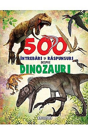 Cărți pentru copii - 500 de întrebări despre dinozauri 