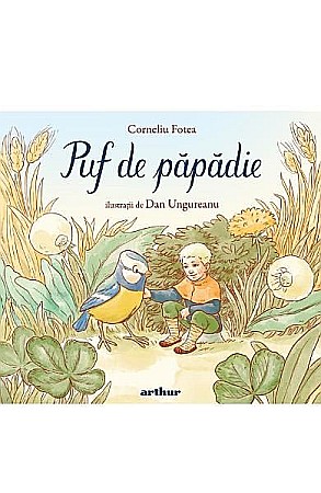 Cărți pentru copii - Puf de păpădie – Corneliu Fotea