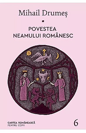 Cărți pentru copii - Povestea neamului românesc VI – Mihail Drumeș