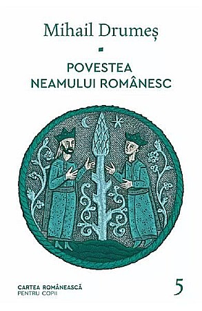 Cărți pentru copii - Povestea neamului românesc V – Mihail Drumeș