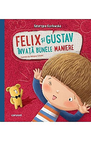 Cărți - Felix și Gustav învață bunele maniere – Katarzyna Kozłowska, Marianna Schoett
